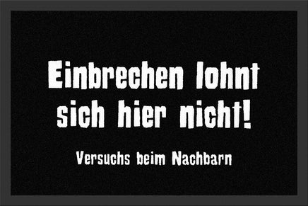 Fußmatte mit lustigem Spruch "Einbrechen lohnt sich hier nicht! Versuchs beim Nachbarn!