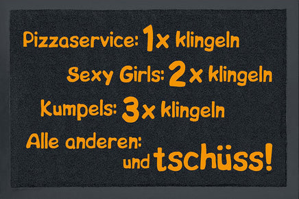 Fußmatte mit lustigem Spruch "Pizzaservice: 1xklingeln. Sexy Girls: 2x klingeln. Kumpels: 3xklingeln. Alle anderen: und tschüss!"