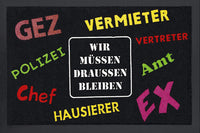 Fußmatte mit lustigem Spruch "Wir müssen draussen bleiben: GEZ, Vermieter, Polizei, Chef, Hausierer, Ex,Amt, Vertreter"