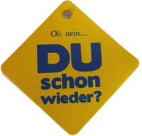 coole haftende Sprüche Schilder mit Saugnapf, Gelb mit bauen Schriftzug " Oh nein... DU schon wieder?"