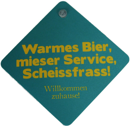coole haftende Sprüche Schilder mit Saugnapf, Blau mit gelben Schriftzug "Warmes Bier, mieser Service, Scheissfrass! Willkommen zuhause!"