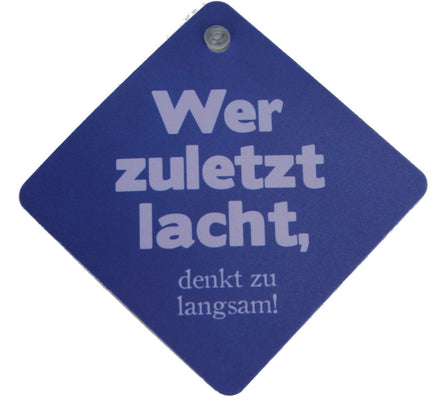 coole haftende Sprüche Schilder mit Saugnapf, Blau mit weißen Schriftzug " Wer zuletzt lacht, denkt zu langsam!"