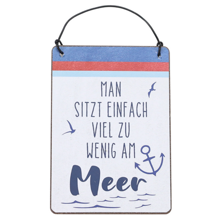 maritime Schilder mit Spruch Man sitzt einfach viel zu wenig am Meer