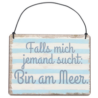 maritimes Metallschild mit dem Spruch Falls mich jemand sucht, bin am Meer